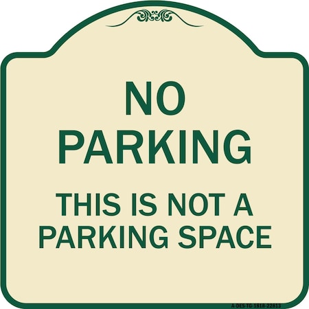 This Is Not A Parking Space Heavy-Gauge Aluminum Architectural Sign